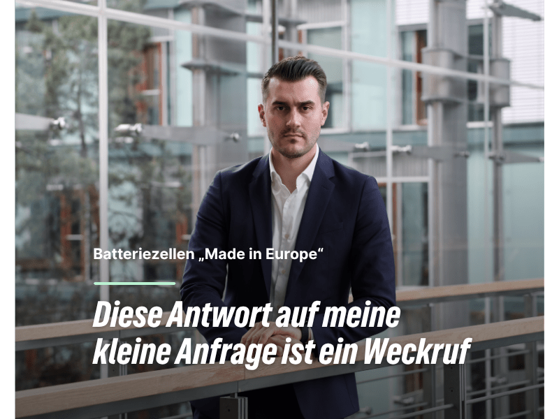 Batteriezellen „Made in Europe“: Diese Antwort auf meine kleine Anfrage ist ein&nbsp;Weckruf